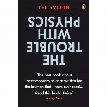 The Trouble with Physics: The Rise of String Theory, The Fall of a Science and What Comes Next