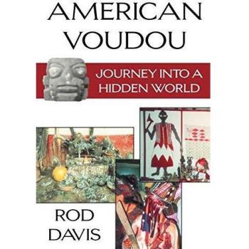 American Voudou: Journey Into a Hidden World by Rod Davis - Comprehensive Guide to Voodoo Culture and Practices