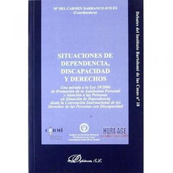 Situaciones de dependencia, discapacidad y derechos: Una mirada a la Ley 39/2006 de Promoción de la Autonomía Personal y Atención a las Personas en ... Personas con Discapacidad