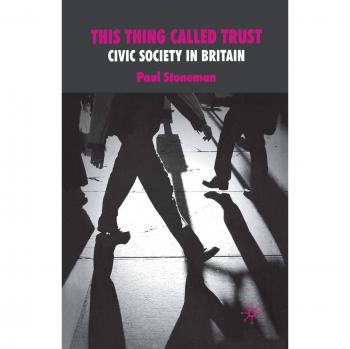 This Thing Called Trust: Civic Society in Britain