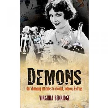 Demons: Our changing attitudes to alcohol, tobacco, and drugs