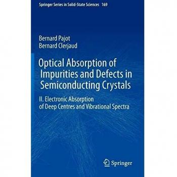 Optical Absorption of Impurities and Defects in Semiconducting Crystals: Electronic Absorption of Deep Centres and Vibrational Spectra: 169