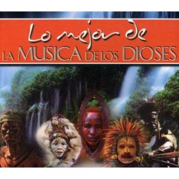 Lo Mejor de la Musica de los Dioses