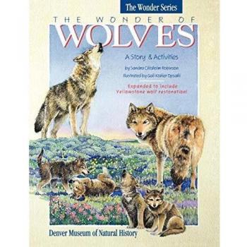 The Wonder of Wolves: A Story and Activities Book by Sandra Chrisholm Robinson
