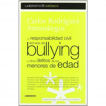La responsabilidad civil derivada del Bullying y otros delitos