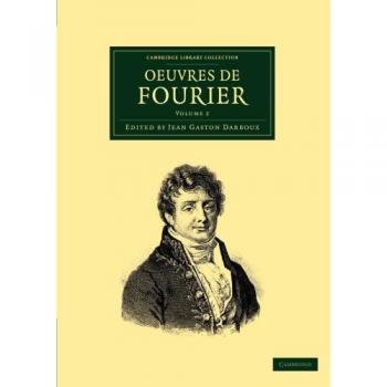 Colección de Obras Completas de Fourier en 2 Volúmenes: Publicadas por Gaston Darboux (Biblioteca de Cambridge - Matemáticas)