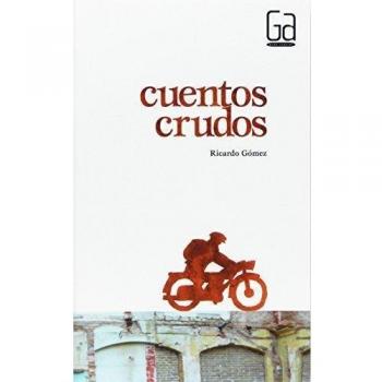 Cuentos crudos: 278 - Ricardo Gómez Gil