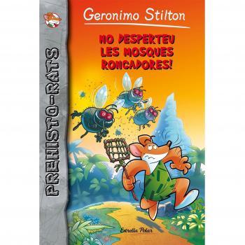 No desperteu les mosques roncadores!: Prehisto-rats 15 - Geronimo Stilton