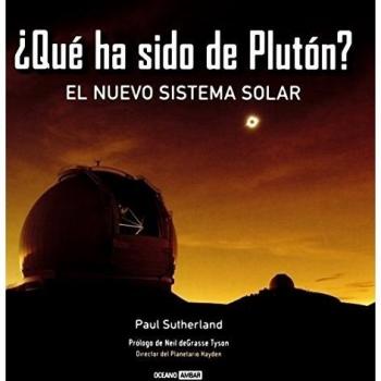¿Qué ha sido de Plutón?: Un viaje a nuestro espacio más cercano