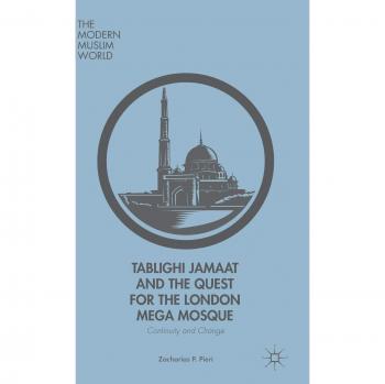 Tablighi Jamaat and the Quest for the London Mega Mosque: Continuity and Change