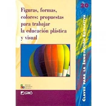 Figuras, formas, colores: propuestas para trabajar la educación plástica y visual: 020