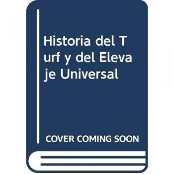 Historia del Turf y del Elevaje Universal