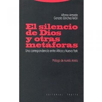 El Silencio De Dios Y Otras Metáforas. Una Correspondencia Entre África Y Nueva York - Alfonso Armada Rodriguez