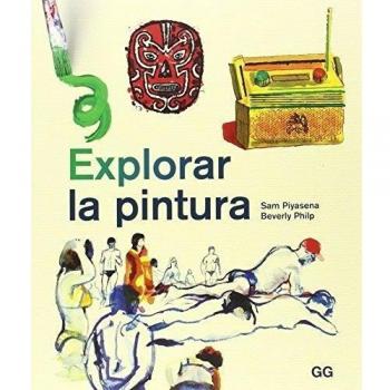 Explorar la pintura: Un curso de pintura entretenido, ágil y apto para cualquier persona