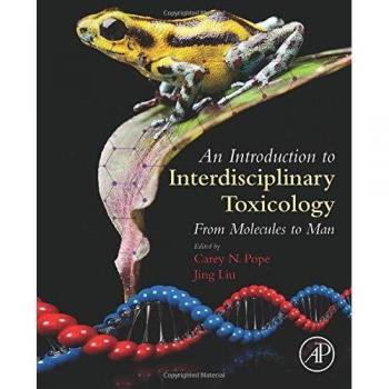 An Introduction to Interdisciplinary Toxicology: From Molecules to Man
