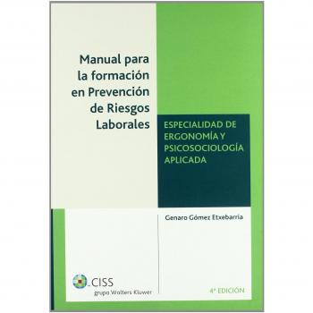 Manual para la formación en prevención de riesgos laborales. Especialidad de ergonomía y psicosociología aplicada