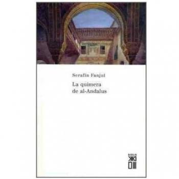 La quimera de Al-Andalus: 841 - Serafín Fanjul
