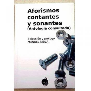 Aforismos contantes y sonantes: Antología consultada
