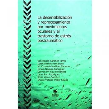 La desensibilización y reprocesamiento por movimientos oculares y el trastorno de estrés postraumático