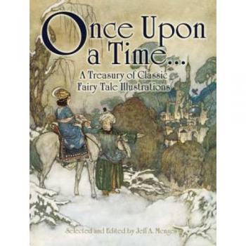 Once Upon a Time....: A Treasury of Classic Fairy Tale Illustrations