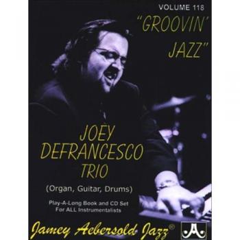 AEBERSOLD 118 CD JOEY DEFRANCESCO TRIO GROOVIN' JAZZ
