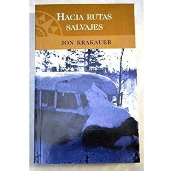 Hacia rutas salvajes - Jon Krakauer