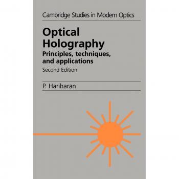 Holografía Óptica: Principios, Técnicas y Aplicaciones (Estudios de Cambridge en Óptica Moderna, Volumen 20) - Edición Tapa Dura
