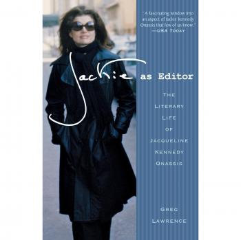 Jackie as Editor: The Literary Life of Jacqueline Kennedy Onassis by Greg Lawrence - Biography and Editorial Insight