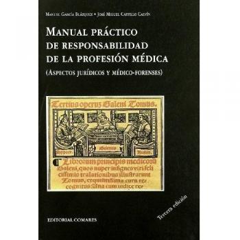 MANUAL PRACTICO DE RESPONSABILIDAD DE LA PROFESION MEDICA .