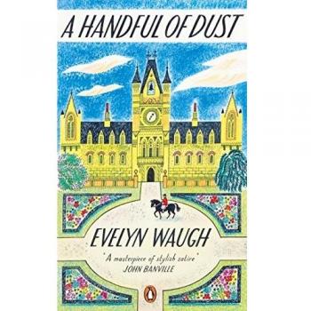 A Handful of Dust: Evelyn Waugh