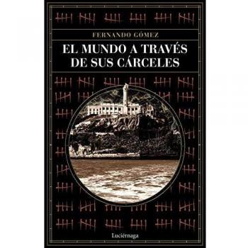 El mundo a través de sus cárceles