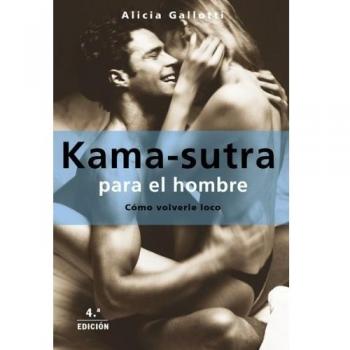 Kama-Sutra Para El Hombre: Cómo Volverle Loco