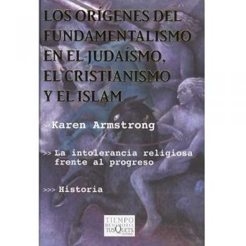 Los orígenes del fundamentalismo en el judaísmo, el cristianismo y el islam: 5 - Karen Armstrong