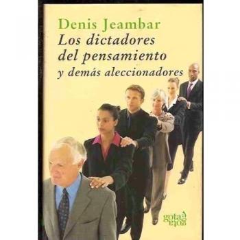 Los dictadores del pensamiento: y demás aleccionadores
