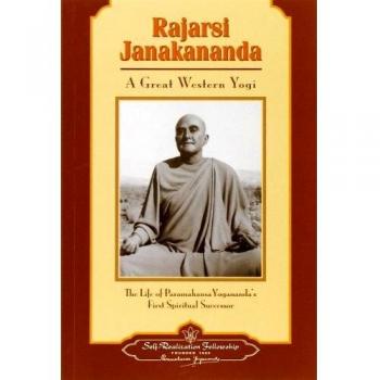 Rajarsi Janakananda: A Great Western Yogi - Self-Realization Fellowship Edition