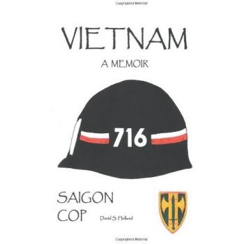 Vietnam, A Memoir: Saigon Cop - Personal Narrative of War and Duty