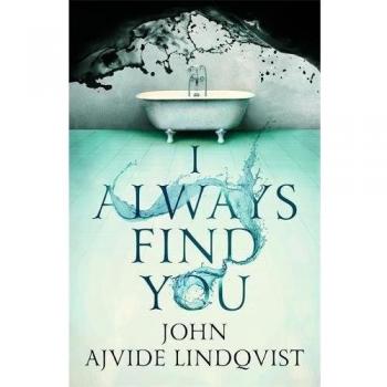 I Always Find You - Novela de Terror Psicológico de John Ajvide Lindqvist