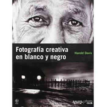 Fotografía creativa en blanco y negro - Harold Davis