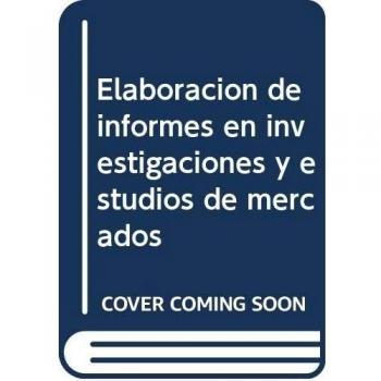 Elaboración de informes en investigaciones y estudios de mercados