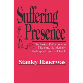 Suffering Presence: Theological Insights on Healthcare, Disability, and Faith