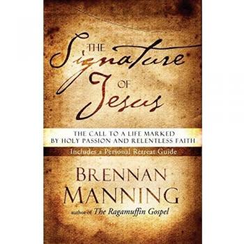 The Signature of Jesus: Living a Life of Holy Passion and Unreasonable Faith