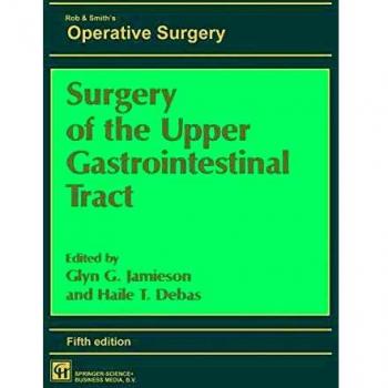 Rob & Smith's Operative Surgery: Upper Gastrointestinal Tract, 5Ed: 1