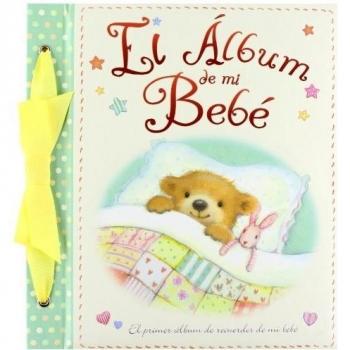 El álbum de mi bebé: El primer álbum de recuerdos de mi bebé