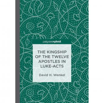 The Kingship of the Twelve Apostles in Luke-Acts