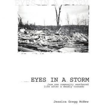 Eyes in a Storm: A Community's Resilience After a Deadly Tornado - Paperback Edition