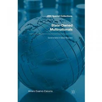 State-Owned Multinationals: Governments in Global Business