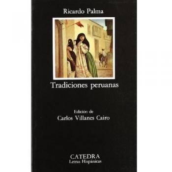 Peruvian Traditions: Selected Works by Ricardo Palma