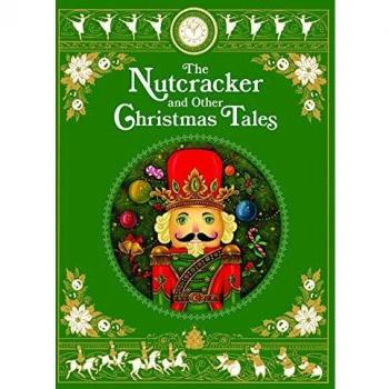 The Nutcracker and Other Christmas Tales: