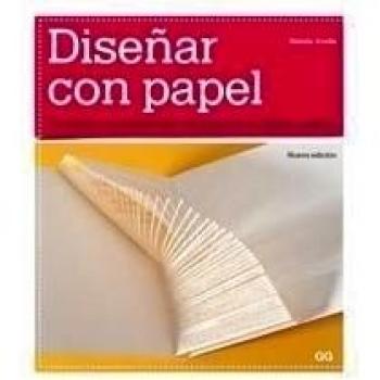 Diseñar con papel: Técnicas y posibilidades del papel en el diseño gráfico