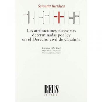 Las atribuciones sucesorias determinadas por ley en el Derecho civil de Cataluña